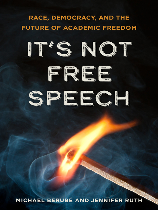 Title details for It's Not Free Speech by Michael Bérubé - Available